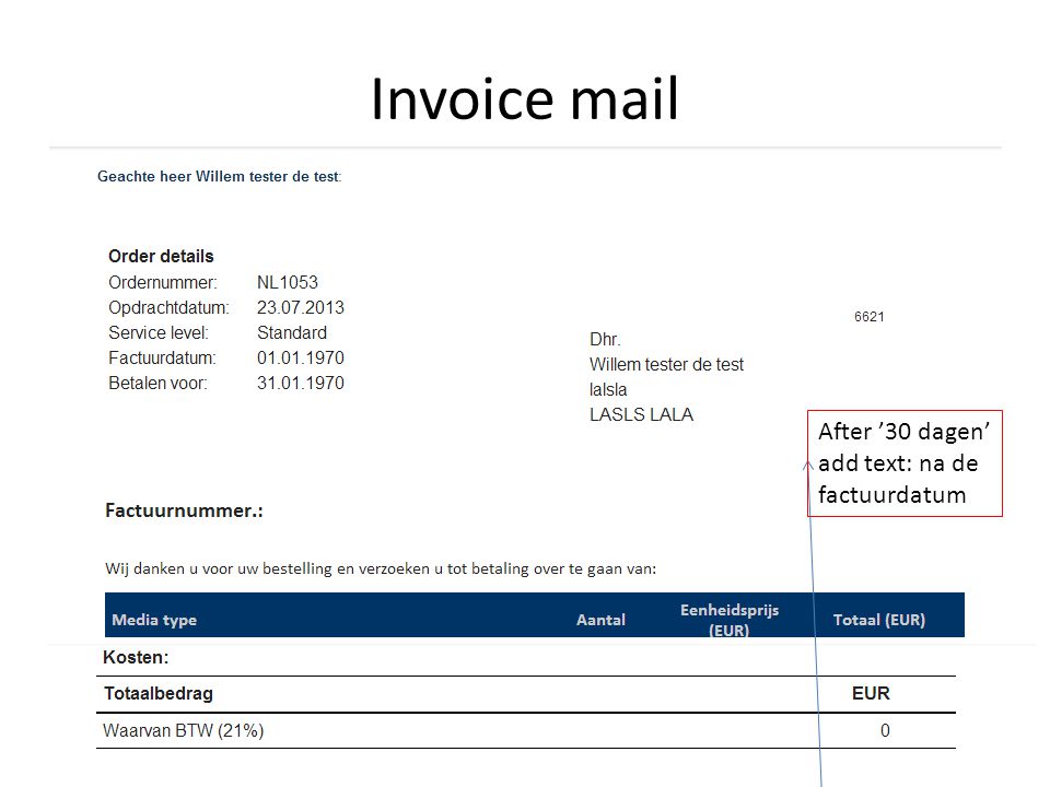 Invoice mail After ’30 dagen’ add text: na de factuurdatum