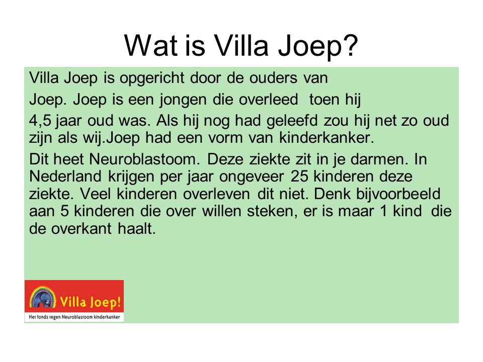 Wat is Villa Joep. Villa Joep is opgericht door de ouders van Joep.
