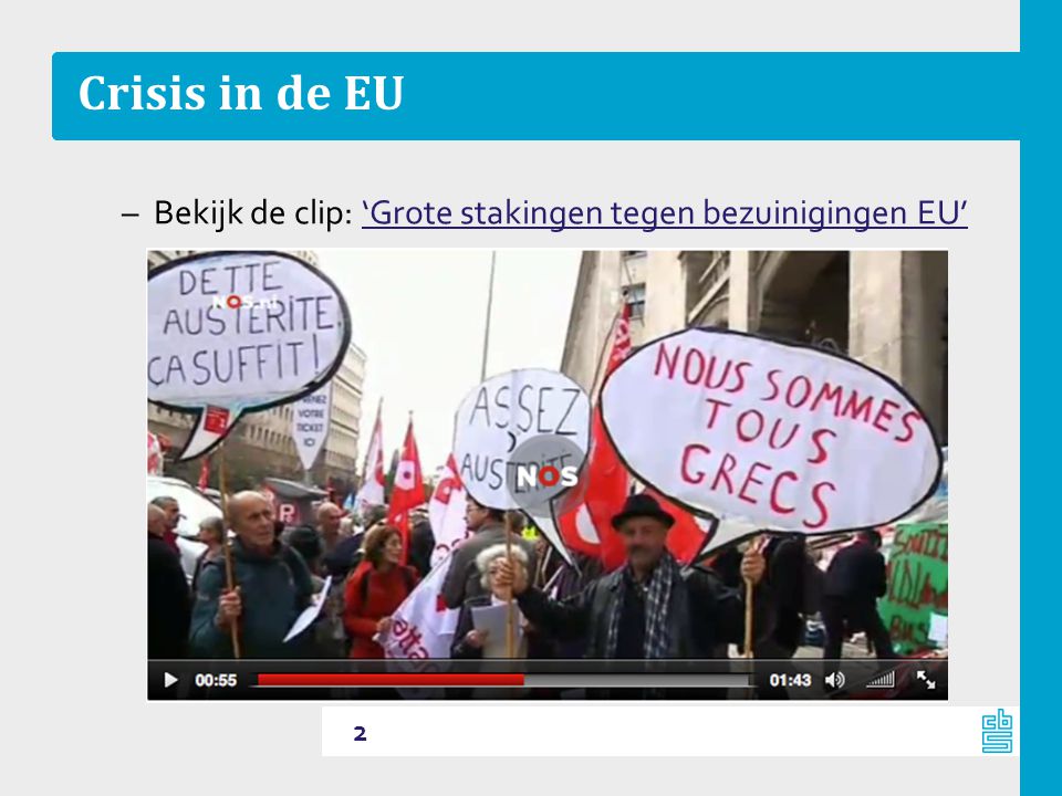 –Bekijk de clip: ‘Grote stakingen tegen bezuinigingen EU’‘Grote stakingen tegen bezuinigingen EU’ 2