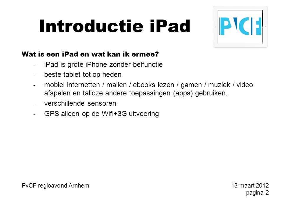 Introductie iPad Wat is een iPad en wat kan ik ermee.