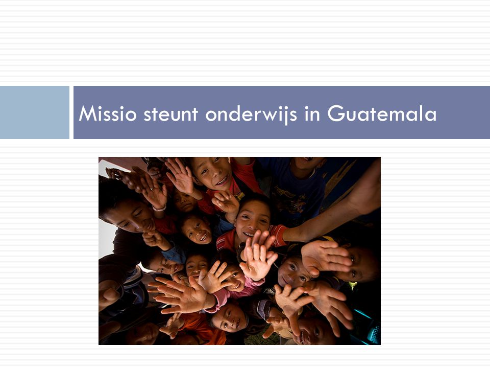 Missio steunt onderwijs in Guatemala