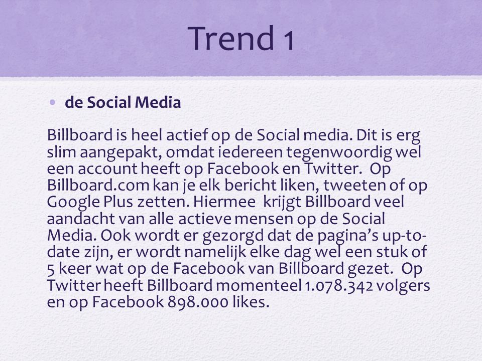 Trend 1 •de Social Media Billboard is heel actief op de Social media.