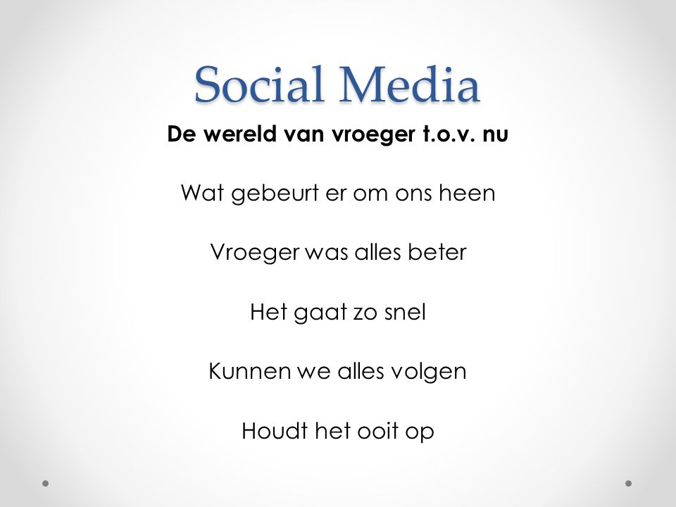 Social Media De wereld van vroeger t.o.v.