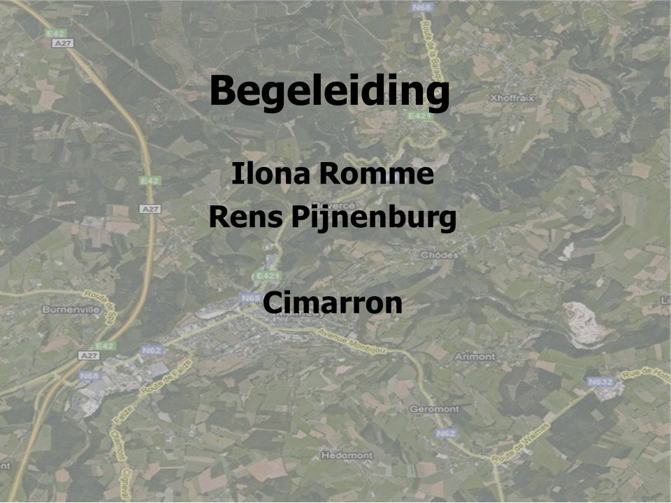 Begeleiding Ilona Romme Rens Pijnenburg Cimarron