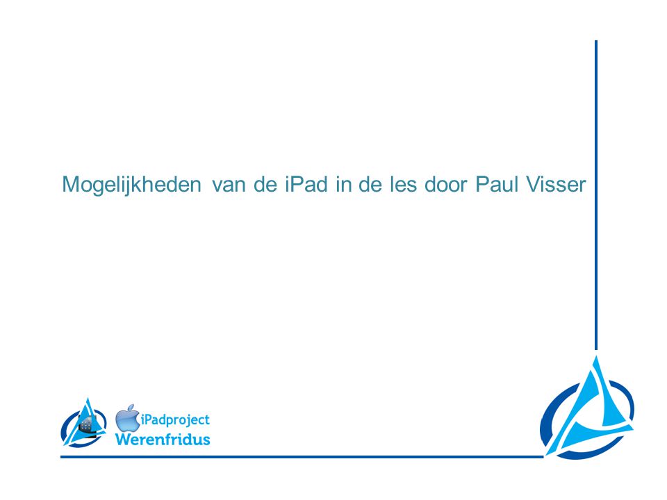 Mogelijkheden van de iPad in de les door Paul Visser