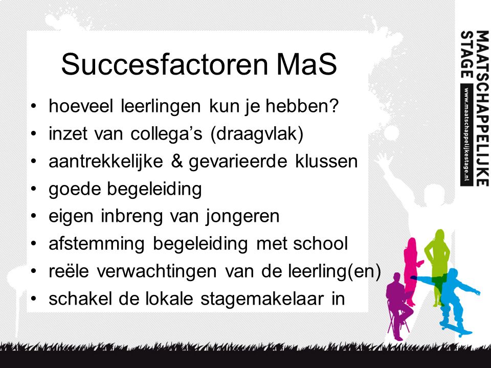 Succesfactoren MaS •hoeveel leerlingen kun je hebben.