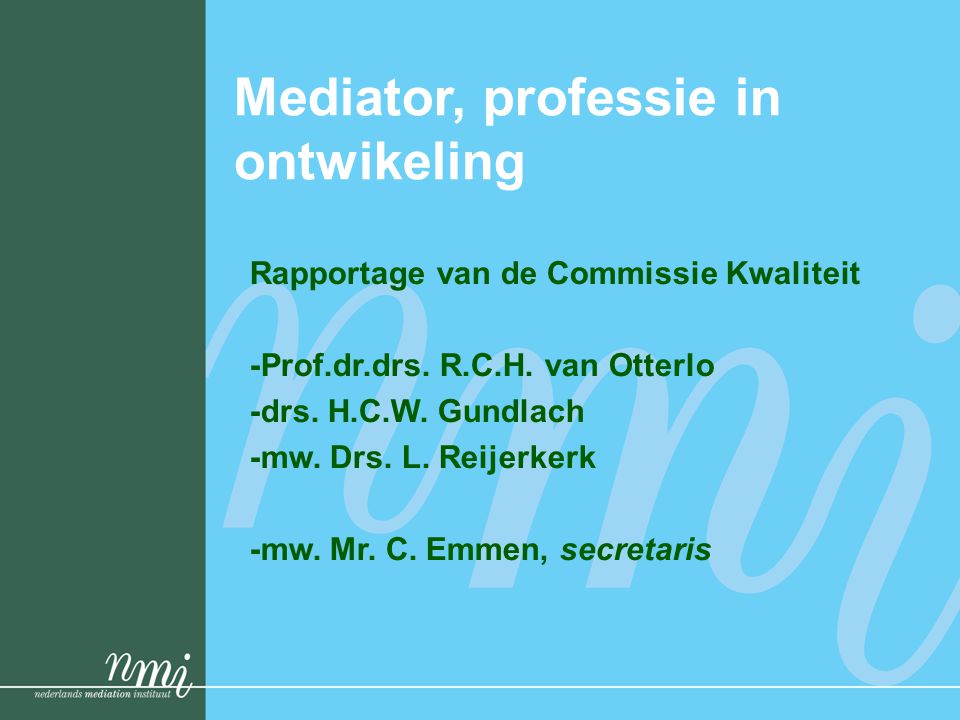 Mediator, professie in ontwikeling Rapportage van de Commissie Kwaliteit -Prof.dr.drs.