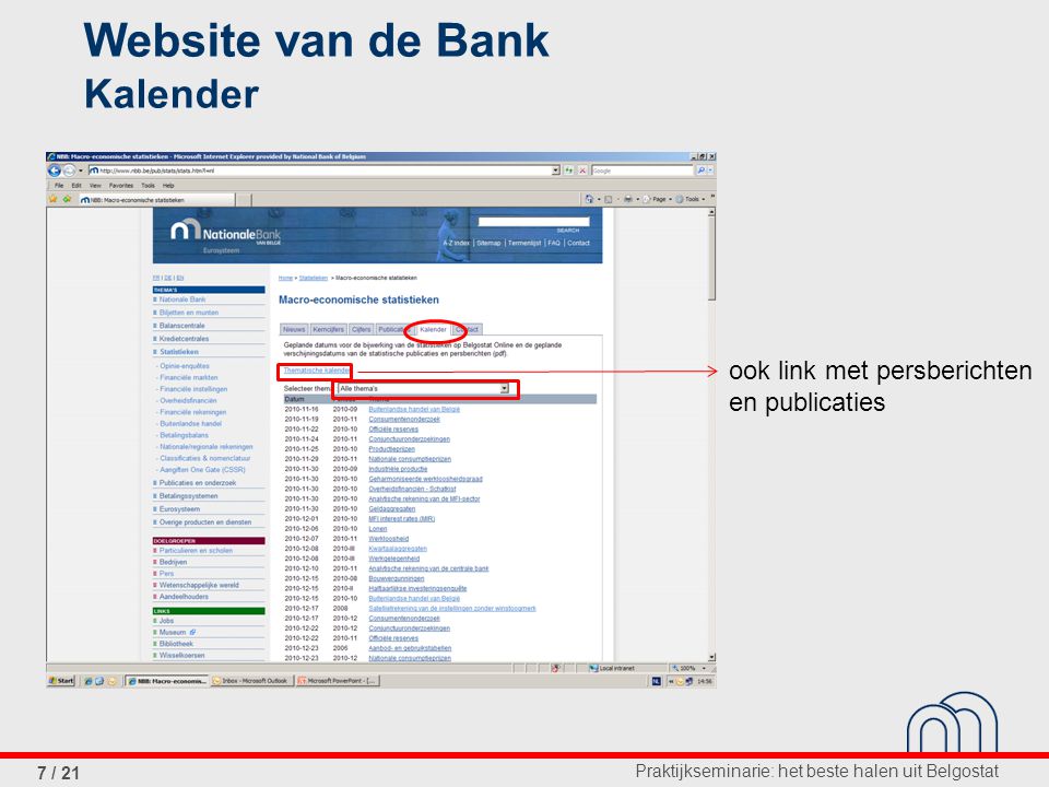 Praktijkseminarie: het beste halen uit Belgostat 7 / 21 Website van de Bank Kalender ook link met persberichten en publicaties