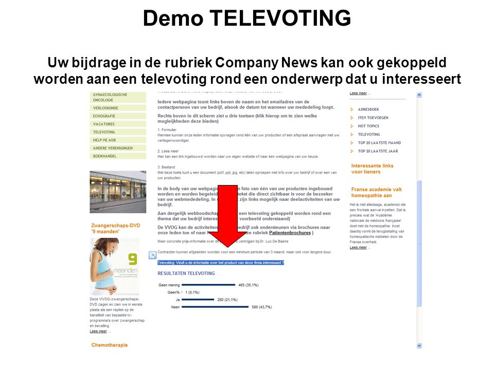 Demo TELEVOTING Uw bijdrage in de rubriek Company News kan ook gekoppeld worden aan een televoting rond een onderwerp dat u interesseert