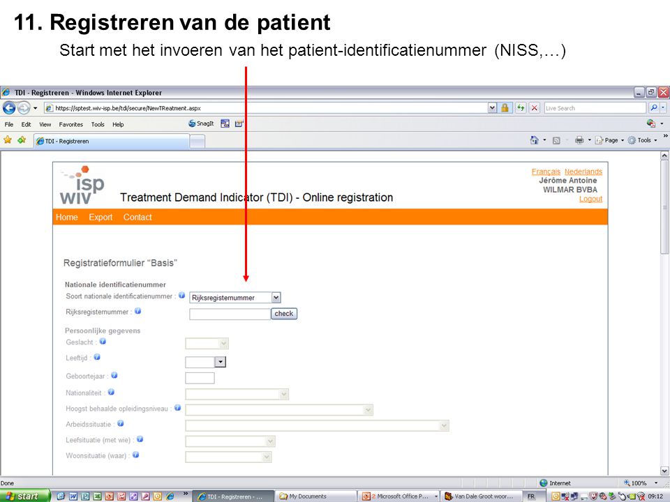 11. Registreren van de patient Start met het invoeren van het patient-identificatienummer (NISS,…)