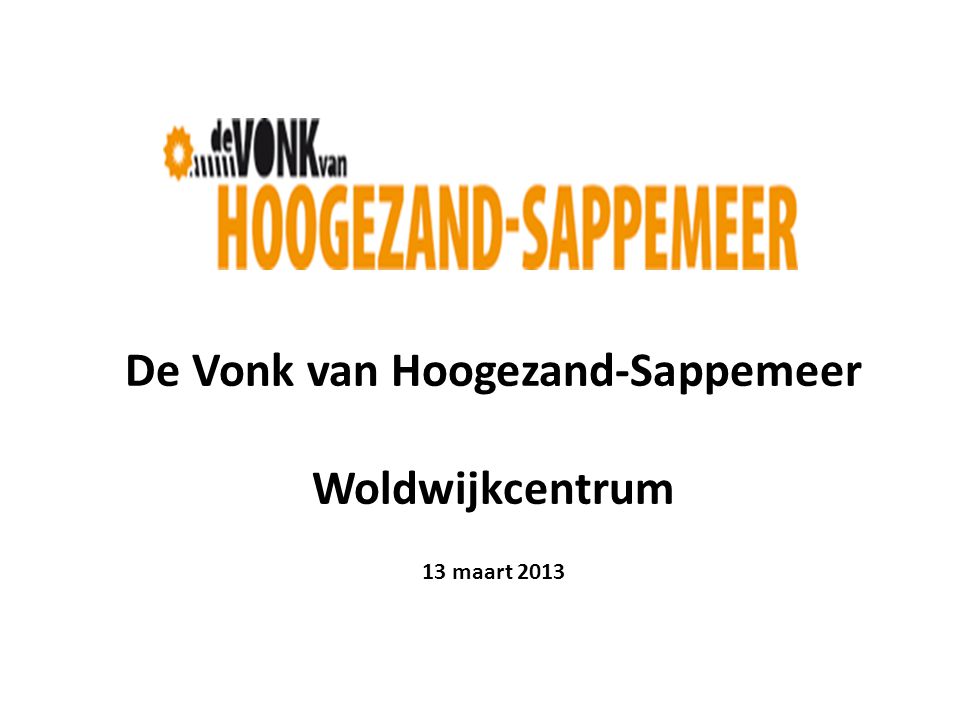 De Vonk van Hoogezand-Sappemeer Woldwijkcentrum 13 maart 2013
