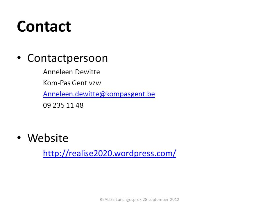 Contact • Contactpersoon Anneleen Dewitte Kom-Pas Gent vzw • Website   REALISE Lunchgesprek 28 september 2012