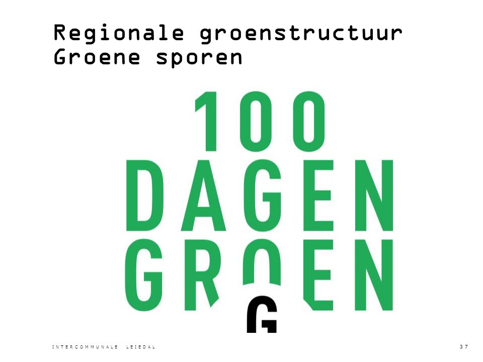 Regionale groenstructuur Groene sporen INTERCOMMUNALE LEIEDAL 37
