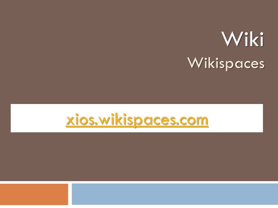 xios.wikispaces.com WikiWikispaces