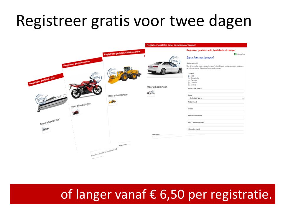 Registreer gratis voor twee dagen of langer vanaf € 6,50 per registratie.