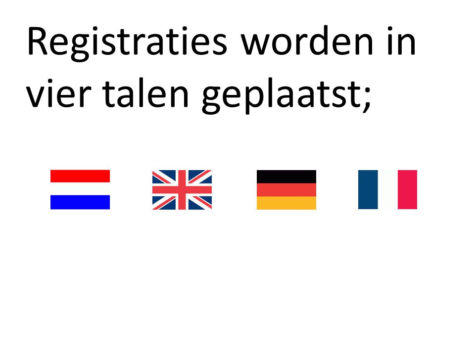Registraties worden in vier talen geplaatst;