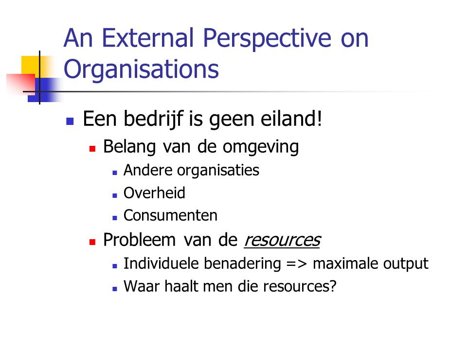 An External Perspective on Organisations  Een bedrijf is geen eiland.