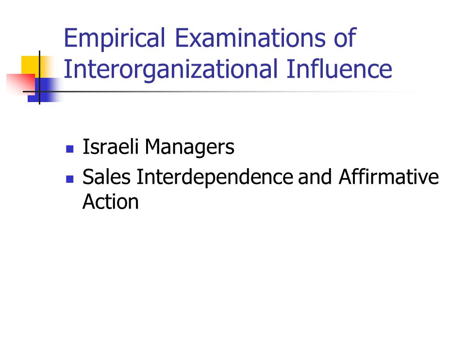 Empirical Examinations of Interorganizational Influence  Israeli Managers  Sales Interdependence and Affirmative Action