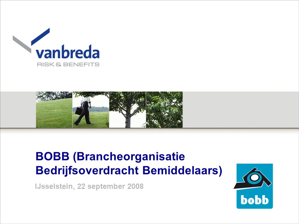 BOBB (Brancheorganisatie Bedrijfsoverdracht Bemiddelaars) IJsselstein, 22 september 2008