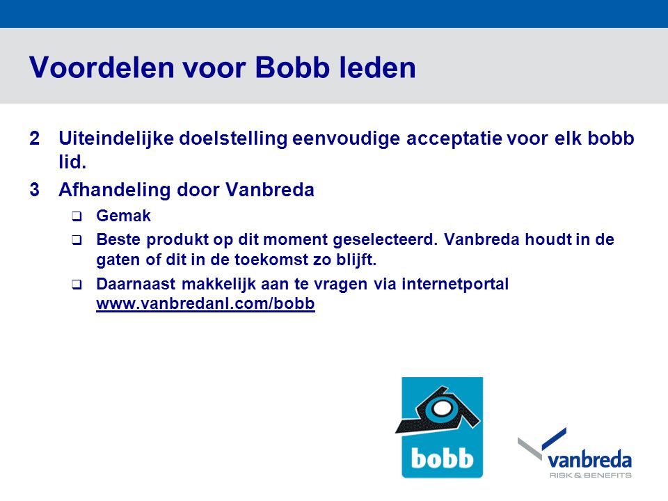 Voordelen voor Bobb leden 2Uiteindelijke doelstelling eenvoudige acceptatie voor elk bobb lid.