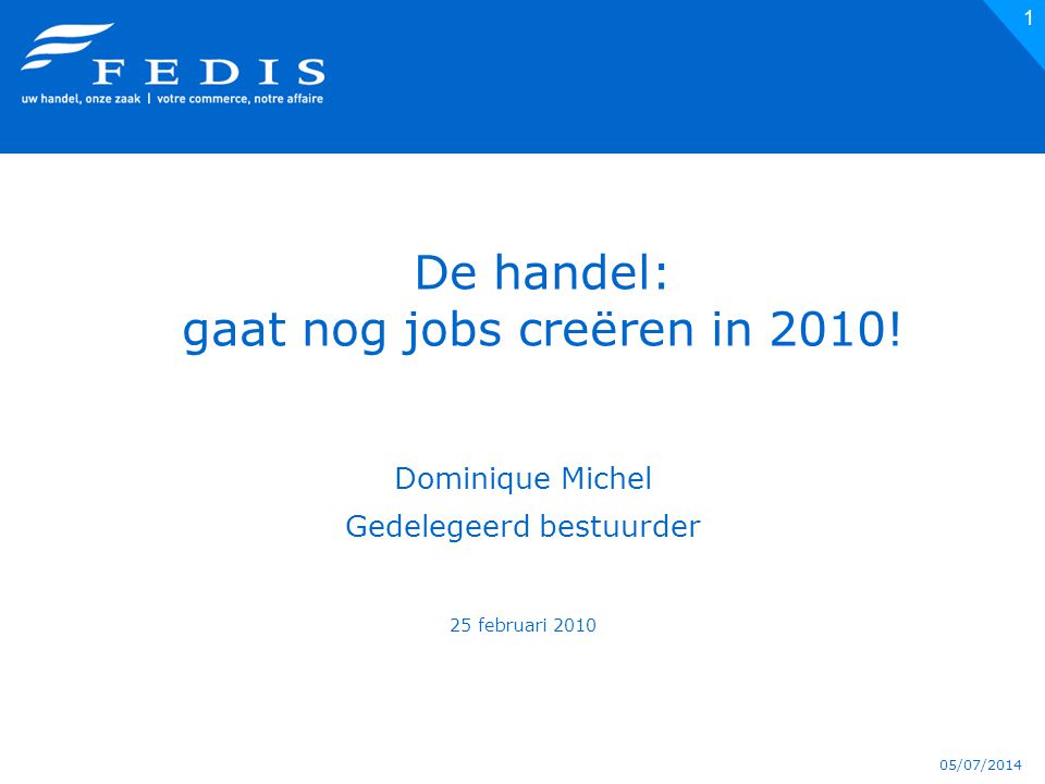 05/07/ De handel: gaat nog jobs creëren in 2010.