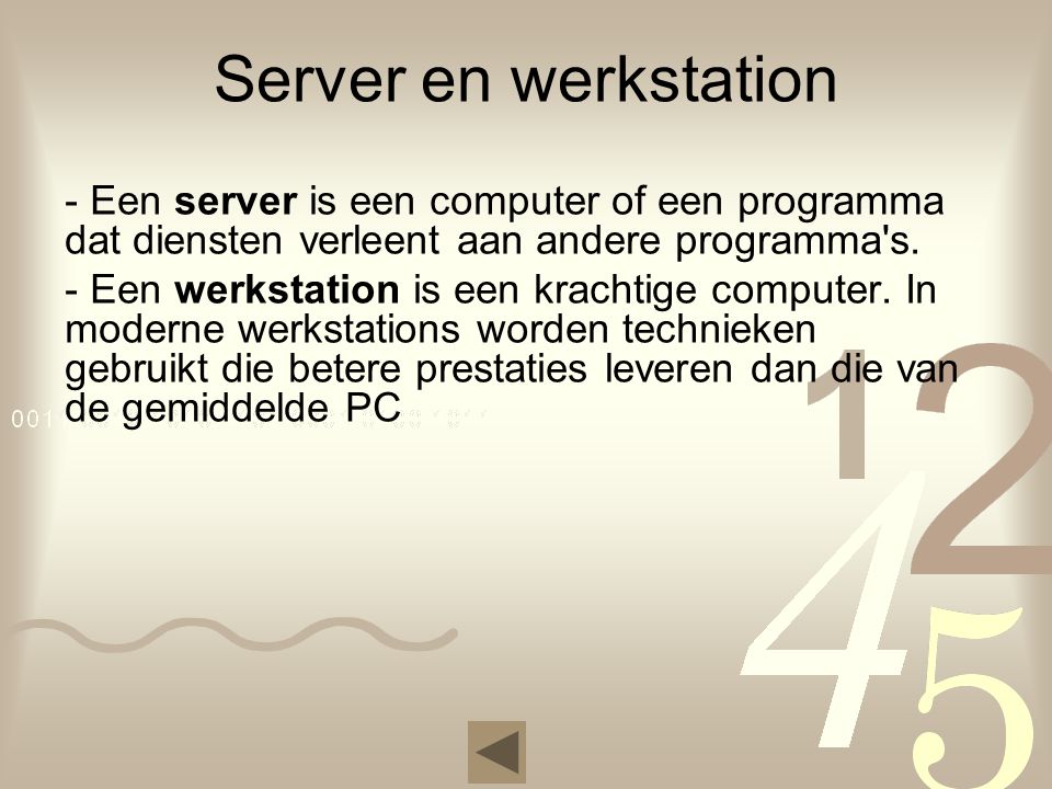 Server en werkstation - Een server is een computer of een programma dat diensten verleent aan andere programma s.