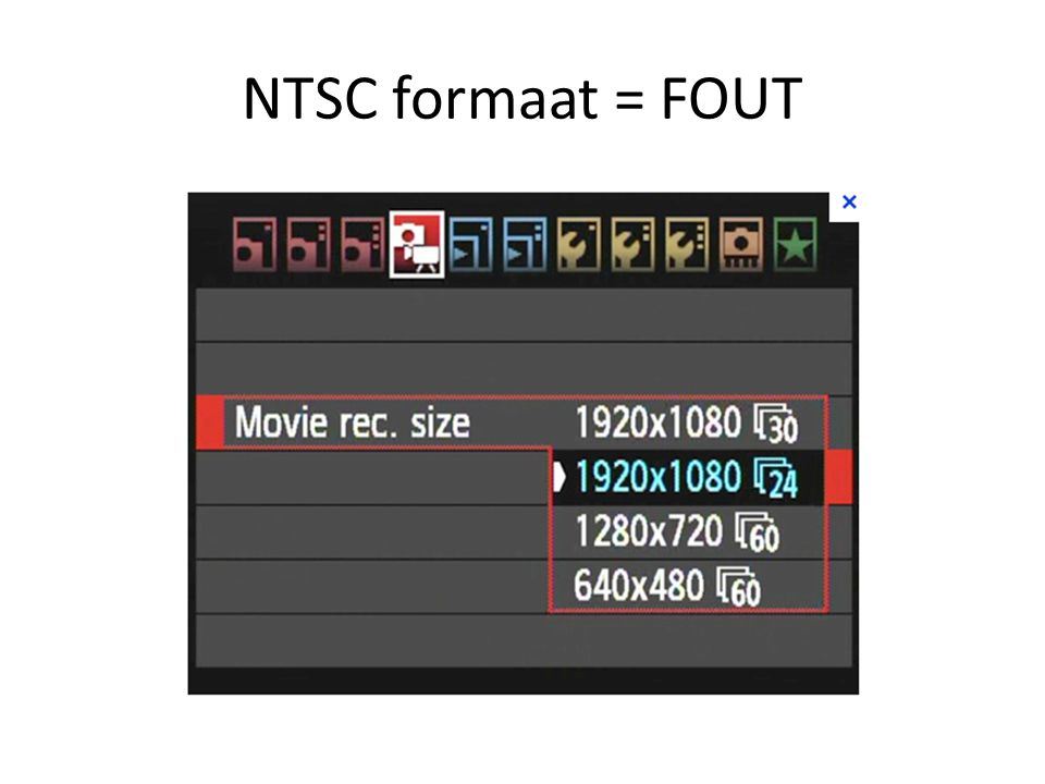 NTSC formaat = FOUT