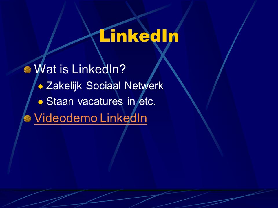 LinkedIn Wat is LinkedIn  Zakelijk Sociaal Netwerk  Staan vacatures in etc. Videodemo LinkedIn