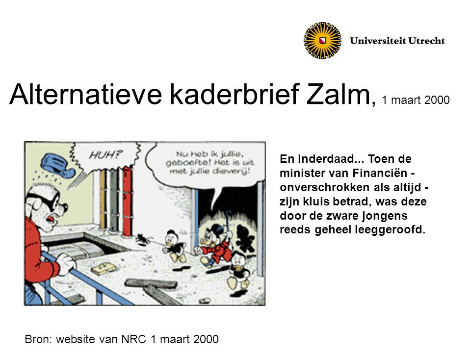 Alternatieve kaderbrief Zalm, 1 maart 2000 En inderdaad...