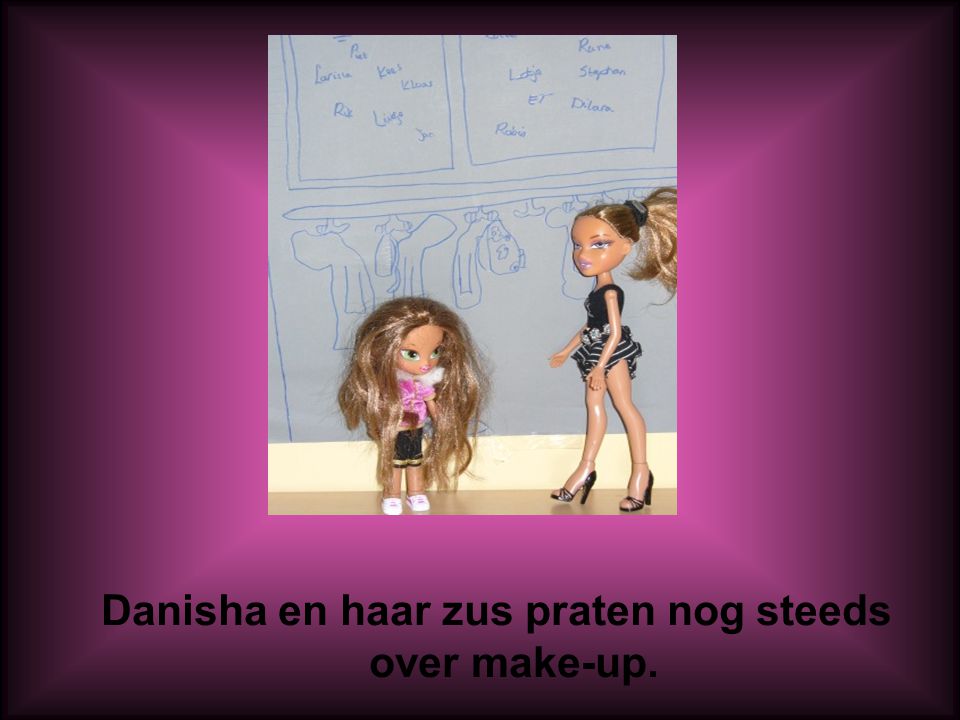 Danisha en haar zus praten nog steeds over make-up.