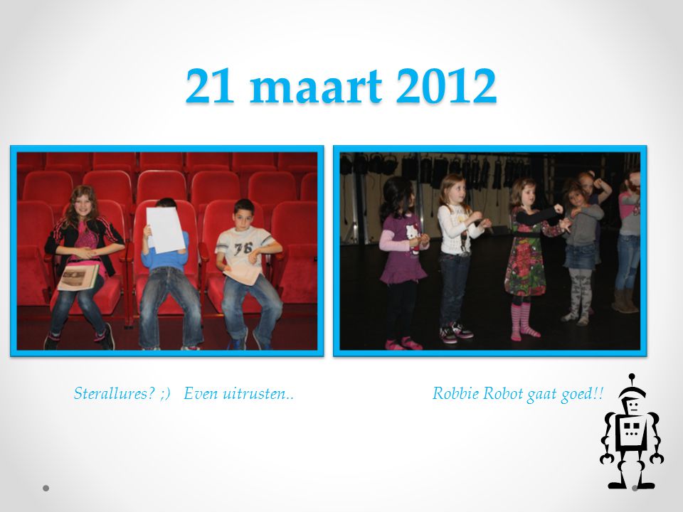 21 maart 2012 Er wordt weer volop geoefend op het podium aan de dansjes!