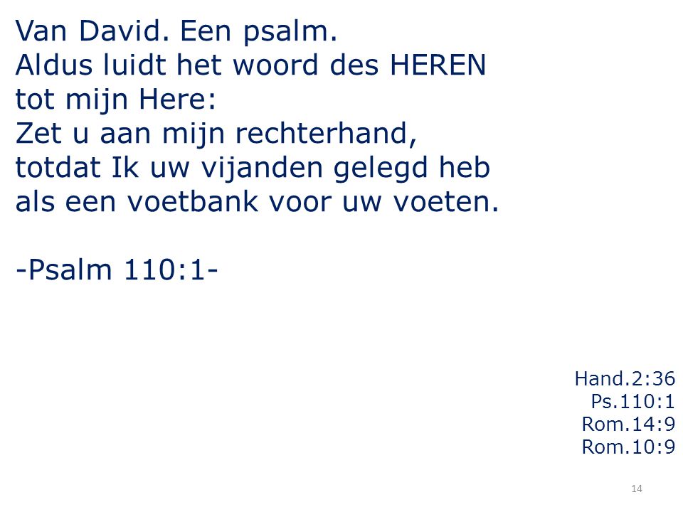 14 Van David. Een psalm.