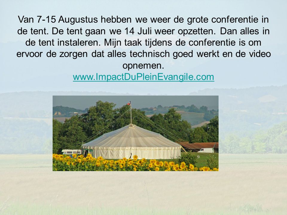 Van 7-15 Augustus hebben we weer de grote conferentie in de tent.