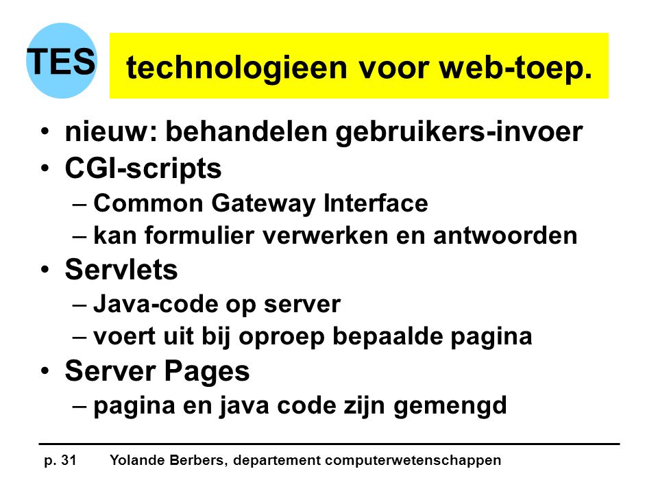 p. 31Yolande Berbers, departement computerwetenschappen TES technologieen voor web-toep.