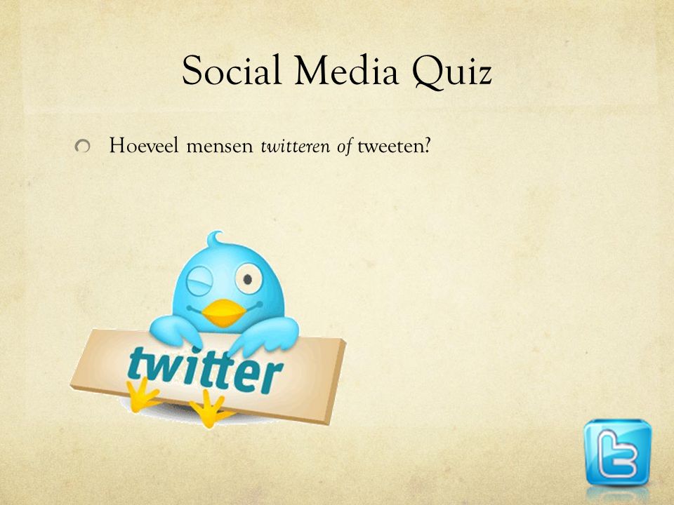 Social Media Quiz Hoeveel mensen twitteren of tweeten