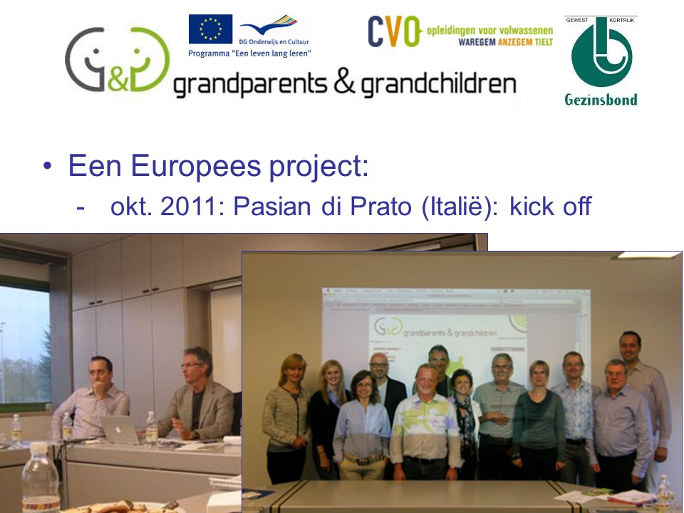 4 Een Europees project: -okt. 2011: Pasian di Prato (Italië): kick off