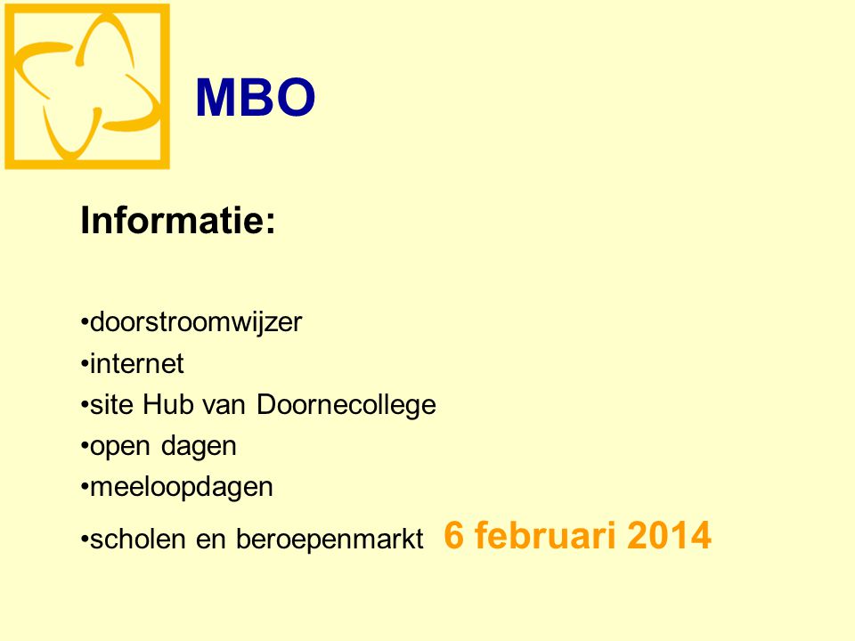 MBO Informatie: doorstroomwijzer internet site Hub van Doornecollege open dagen meeloopdagen scholen en beroepenmarkt 6 februari 2014
