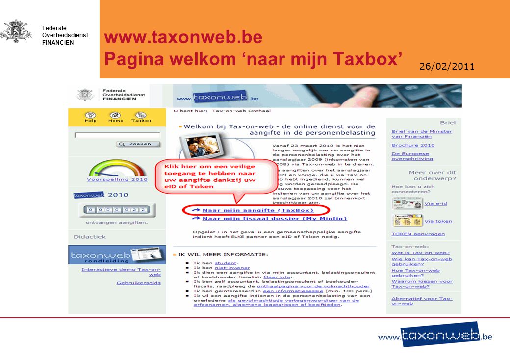 26/02/2011 Federale Overheidsdienst FINANCIEN   Pagina welkom ‘naar mijn Taxbox’
