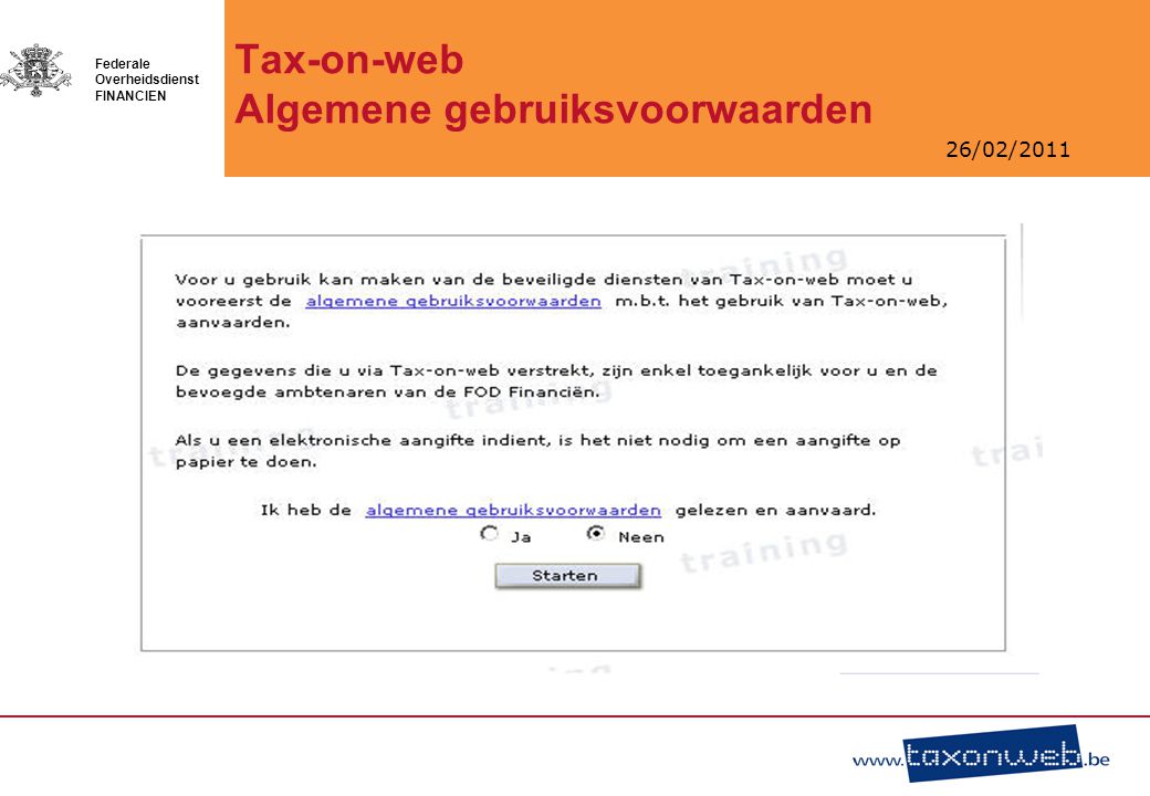 26/02/2011 Federale Overheidsdienst FINANCIEN Tax-on-web Algemene gebruiksvoorwaarden