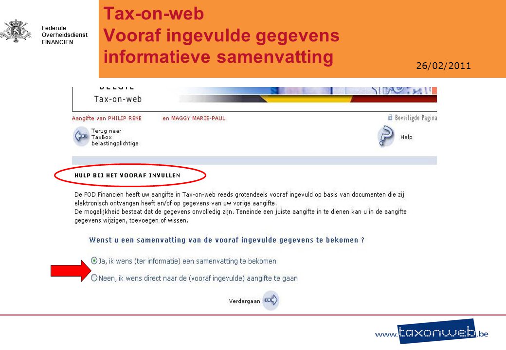 26/02/2011 Federale Overheidsdienst FINANCIEN Tax-on-web Vooraf ingevulde gegevens informatieve samenvatting