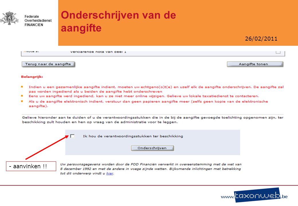 26/02/2011 Federale Overheidsdienst FINANCIEN Onderschrijven van de aangifte - aanvinken !!