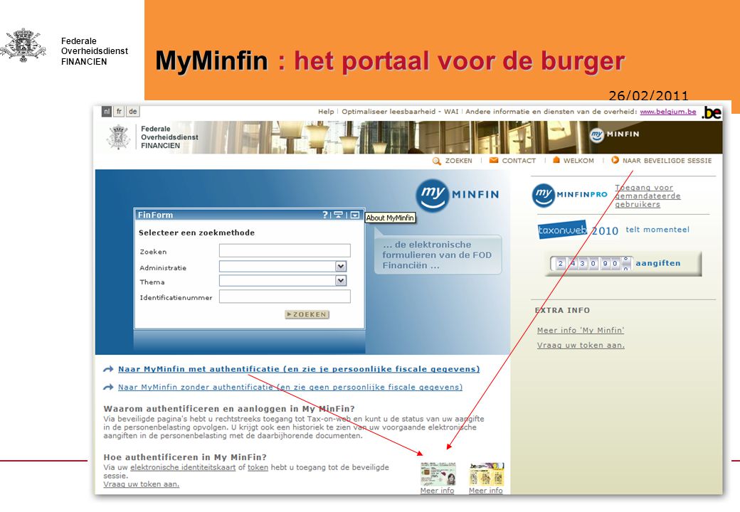 26/02/2011 Federale Overheidsdienst FINANCIEN MyMinfin : het portaal voor de burger
