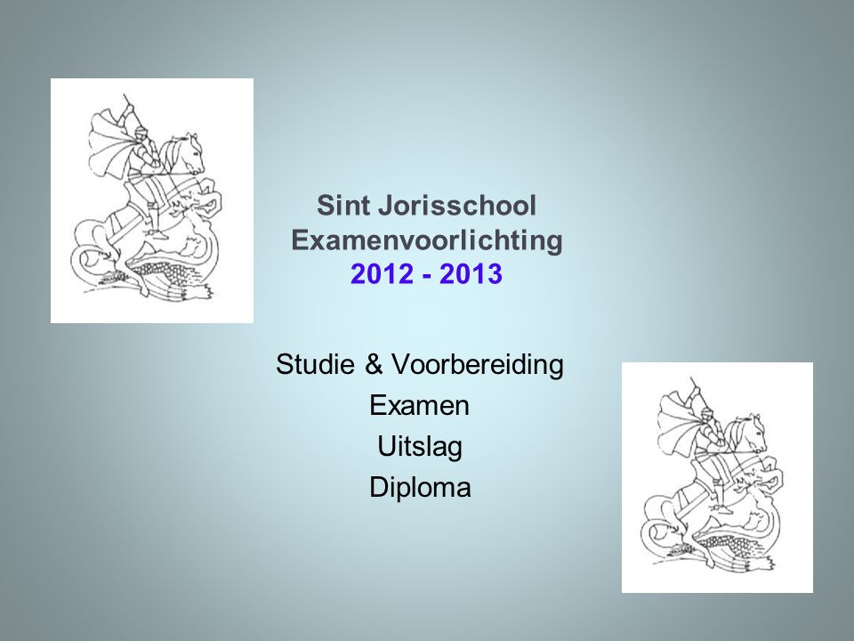 Sint Jorisschool Examenvoorlichting Studie & Voorbereiding Examen Uitslag Diploma