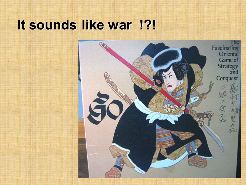 It sounds like war ! !