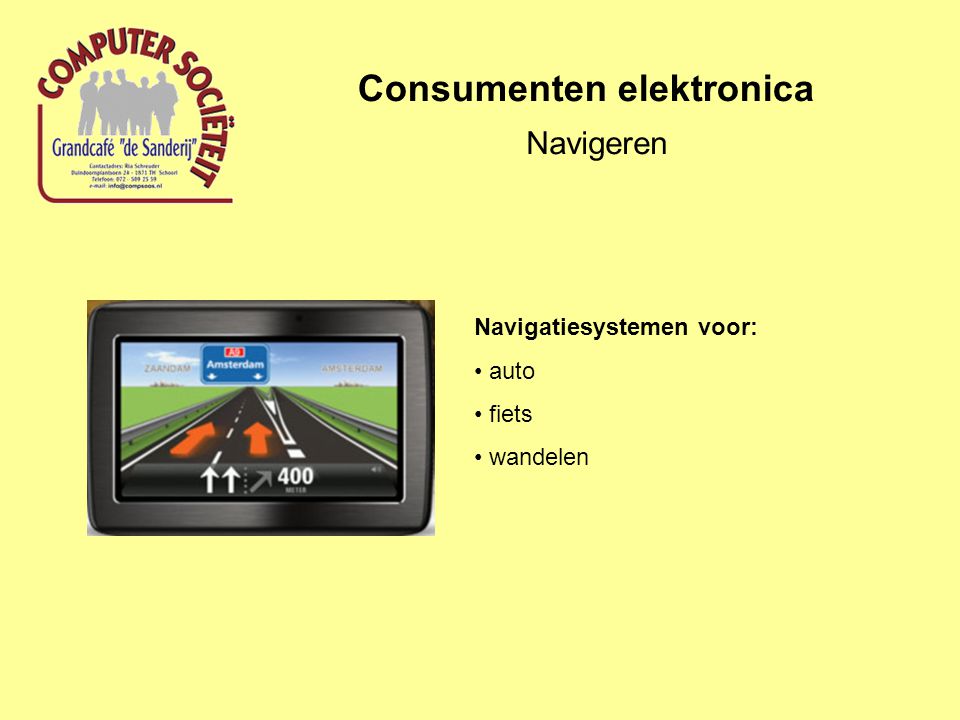 Consumenten elektronica Navigeren Navigatiesystemen voor: auto fiets wandelen
