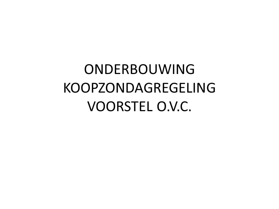 ONDERBOUWING KOOPZONDAGREGELING VOORSTEL O.V.C.