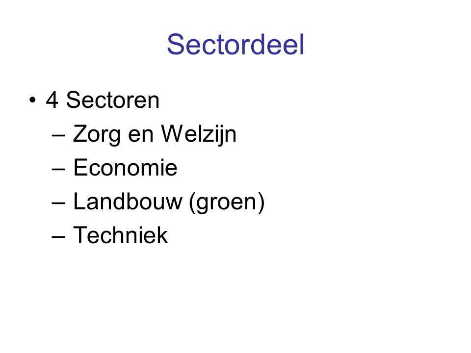 Sectordeel 4 Sectoren – Zorg en Welzijn – Economie – Landbouw (groen) – Techniek