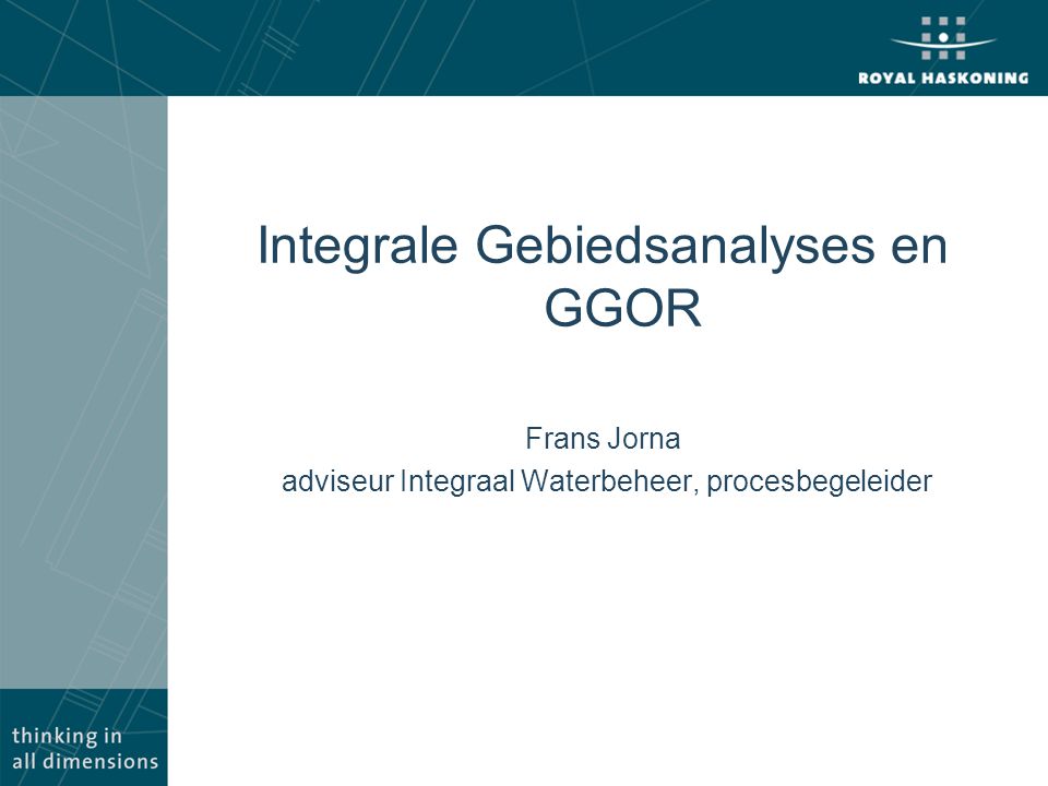 Integrale Gebiedsanalyses en GGOR Frans Jorna adviseur Integraal Waterbeheer, procesbegeleider