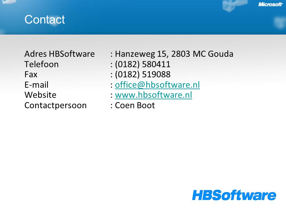 Adres HBSoftware: Hanzeweg 15, 2803 MC Gouda Telefoon: (0182) Fax: (0182) Website:   Contactpersoon: Coen Contact