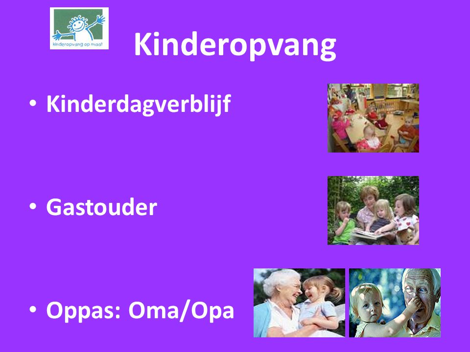 Kinderopvang Kinderdagverblijf Gastouder Oppas: Oma/Opa